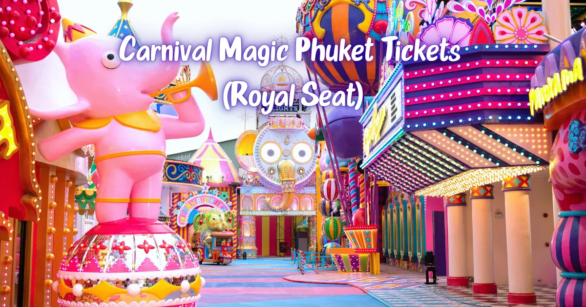 Carnival Magic Phuket Tickets (Royal Seat)